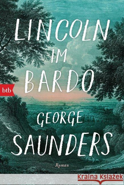 Lincoln im Bardo : Roman. Ausgezeichnet mit dem Man Booker Prize 2017 Saunders, George 9783442718979