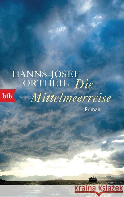 Die Mittelmeerreise : Roman eines Heranwachsenden Ortheil, Hanns-Josef 9783442719655 btb