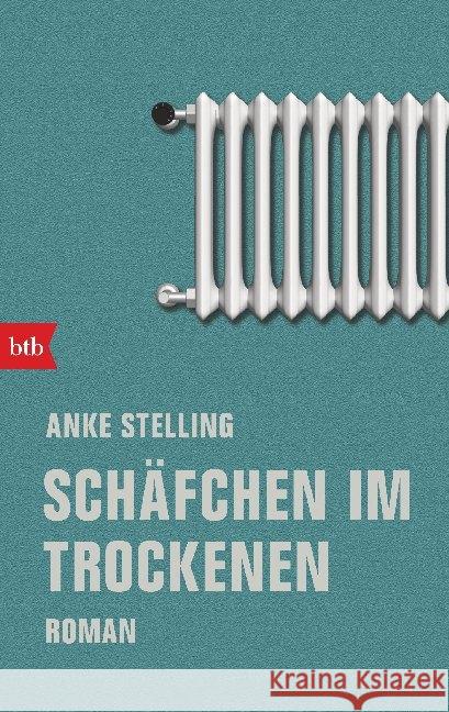 Schäfchen im Trockenen : Roman. Ausgezeichnet mit dem Preis der Leipziger Buchmesse 2019 Stelling, Anke 9783442719716 btb