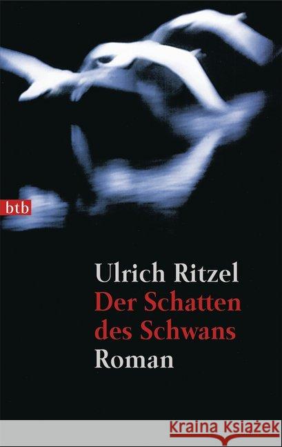 Der Schatten des Schwans : Roman Ritzel, Ulrich   9783442728008 btb