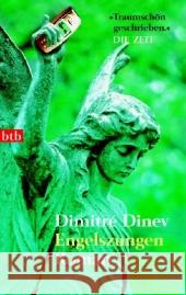 Engelszungen : Roman. Ausgezeichnet mit dem Buch.Preis 2004. Deutsche Erstausgabe Dinev, Dimitre   9783442733163 btb