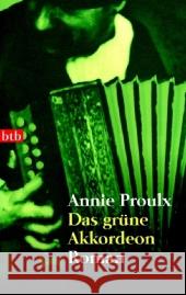 Das grüne Akkordeon : Roman Proulx, Annie Krege, Wolfgang  9783442734238 btb