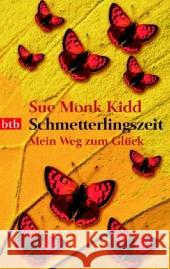 Schmetterlingszeit : Mein Weg zum Glück. Deutsche Erstveröffentlichung Kidd, Sue Monk Zuber, Mo  9783442735754 btb