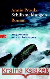 Schiffsmeldungen : Roman. Ausgezeichnet mit dem Pulitzer Preis Proulx, Annie Hofmann, Michael  9783442736119 btb