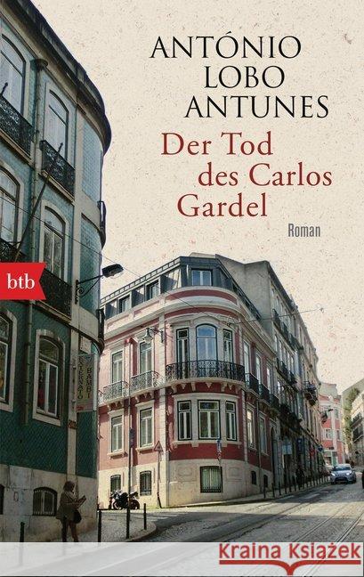 Der Tod des Carlos Gardel : Roman Antunes, António Lobo 9783442736263