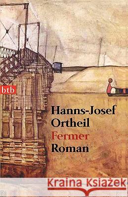 Fermer : Roman. Ausgezeichnet mit dem Aspekte-Literaturpreis des ZDF 1979 Hanns-Josef Ortheil 9783442736980