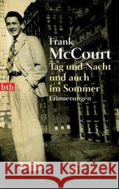Tag und Nacht und auch im Sommer : Erinnerungen McCourt, Frank Hermstein, Rudolf  9783442737505 btb