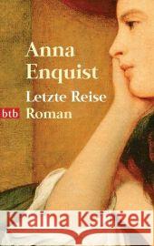 Letzte Reise : Roman Enquist, Anna Ehlers, Hanni  9783442737765 btb