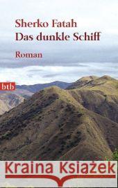 Das dunkle Schiff : Roman Fatah, Sherko   9783442739073 btb