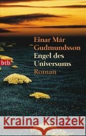 Engel des Universums : Roman. Ausgezeichnet mit dem Literaturpreis des Nordischen Rates 1995 Gudmundsson, Einar Mar Gundlach, Angelika  9783442739172 btb