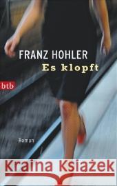 Es klopft : Roman Hohler, Franz   9783442739202 btb