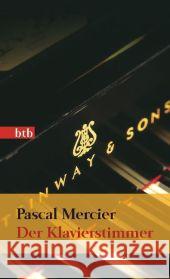Der Klavierstimmer : Roman. Ausgezeichnet mit dem Marie Luise Kaschnitz-Preis 2006 Mercier, Pascal   9783442740413