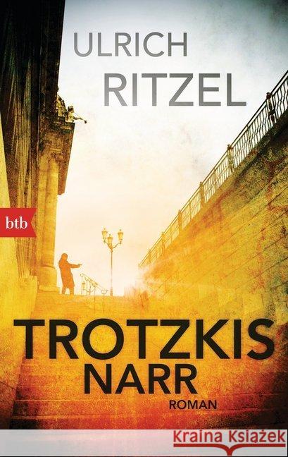 Trotzkis Narr : Roman Ritzel, Ulrich 9783442742929 btb