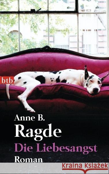 Die Liebesangst : Roman Ragde, Anne B. 9783442743360 btb