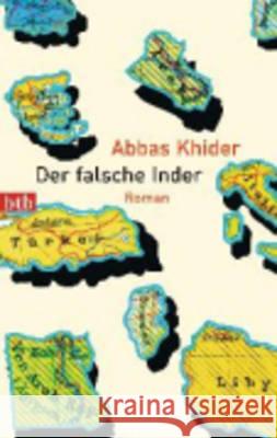 Der falsche Inder : Roman. Ausgezeichnet mit dem Adelbert-von-Chamisso-Förderpreis 2010 Khider, Abbas 9783442744602 btb