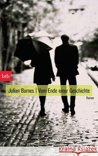 Vom Ende einer Geschichte : Roman. Ausgezeichnet mit dem Man Booker Prize 2011 Barnes, Julian 9783442745470