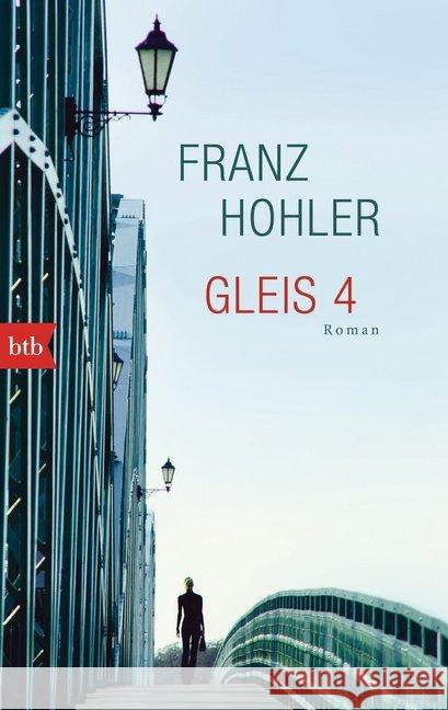 Gleis 4 : Roman Hohler, Franz 9783442748327