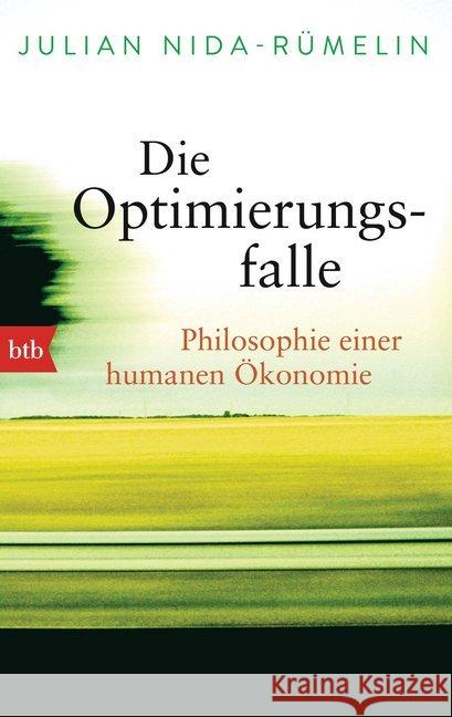 Die Optimierungsfalle : Philosophie einer humanen Ökonomie Nida-Rümelin, Julian 9783442749690 btb