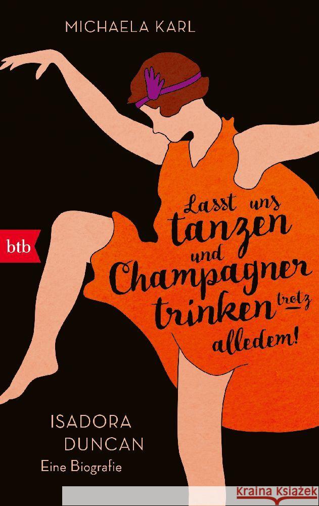 »Lasst uns tanzen und Champagner trinken - trotz alledem!« Karl, Michaela 9783442773695 btb