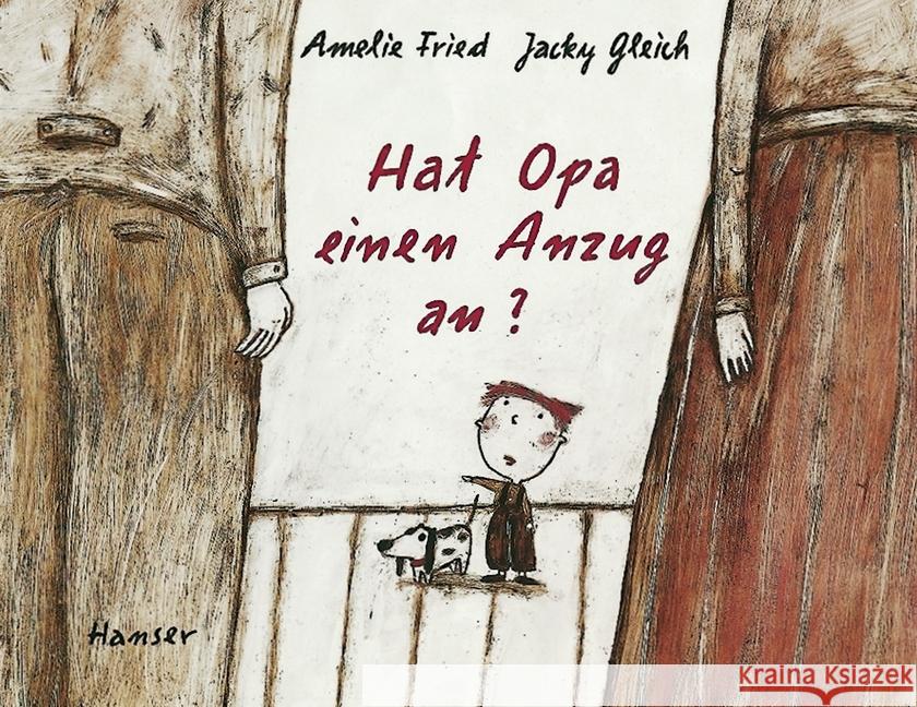 Hat Opa einen Anzug an? : Ausgezeichnet mit dem Deutschen Jugendliteraturpreis 1998 Fried, Amelie Gleich, Jacky  9783446190764