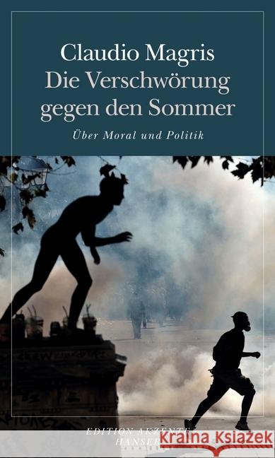 Die Verschwörung gegen den Sommer : Über Moral und Politik Magris, Claudio 9783446243439
