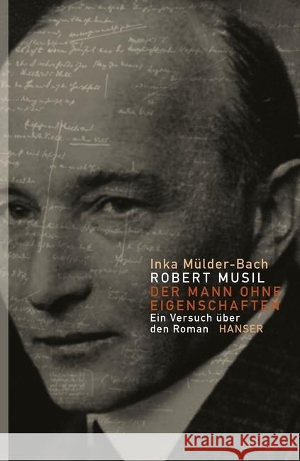 Robert Musil: Der Mann ohne Eigenschaften : Ein Versuch über den Roman Mülder-Bach, Inka 9783446243545