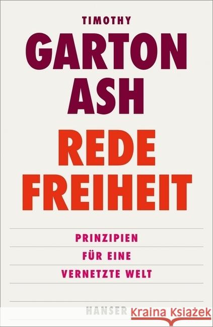 Redefreiheit : Prinzipien für eine vernetzte Welt Garton Ash, Timothy 9783446244948