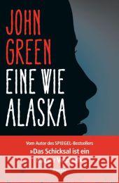 Eine wie Alaska : Ausgezeichnet mit dem Michael L. Printz Award 2006. Nominiert für den Jugendbuchpreis Buxtehuder Bulle 2008 und dem Deutschen Jugendliteraturpreis 2008 Green, John 9783446246676