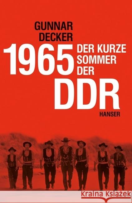 1965 : Der kurze Sommer der DDR Decker, Gunnar 9783446247352
