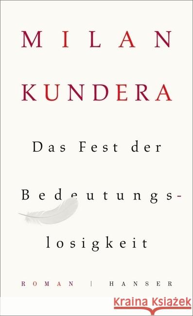 Das Fest der Bedeutungslosigkeit : Roman Kundera, Milan 9783446247635 Hanser