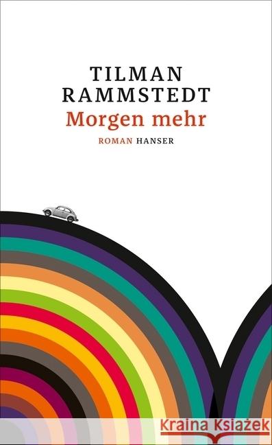 Morgen mehr : Roman. Ausgezeichnet mit dem Preis der LiteraTour Nord 2017 Rammstedt, Tilman 9783446250963 Hanser