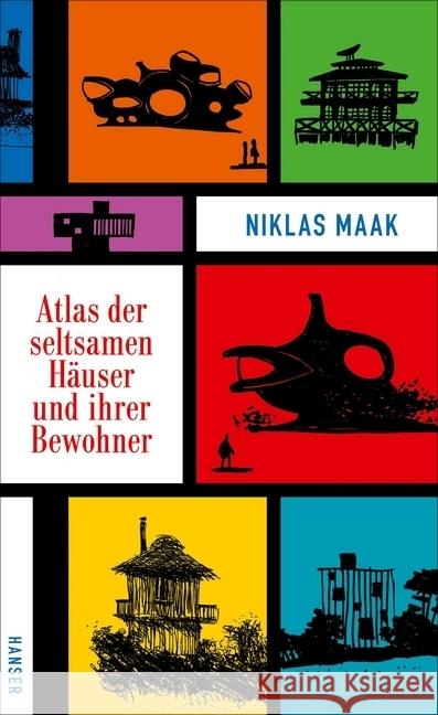 Atlas der seltsamen Häuser und ihrer Bewohner Maak, Niklas 9783446252899