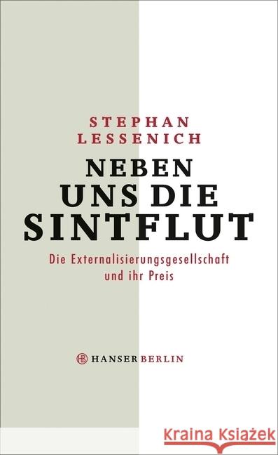 Neben uns die Sintflut : Die Externalisierungsgesellschaft und ihr Preis Lessenich, Stephan 9783446252950