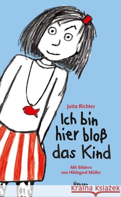 Ich bin hier bloß das Kind Richter, Jutta; Müller, Hildegard 9783446253087