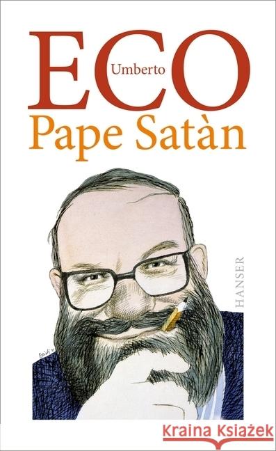 Pape Satàn : Chroniken einer flüssigen Gesellschaft oder Die Kunst, die Welt zu verstehen Eco, Umberto 9783446254428 Hanser