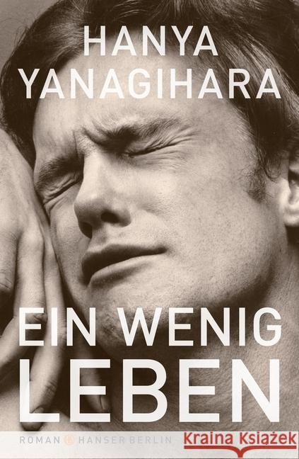 Ein wenig Leben : Roman Yanagihara, Hanya 9783446254718 Hanser