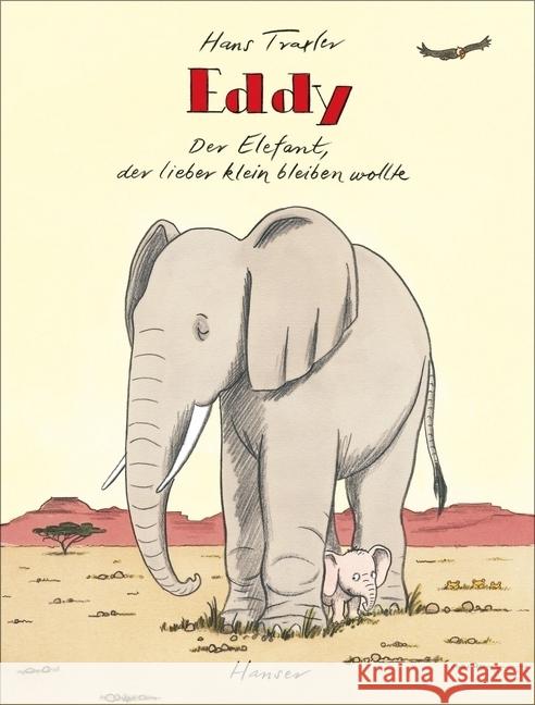 Eddy, der Elefant, der lieber klein bleiben wollte Traxler, Hans 9783446254916