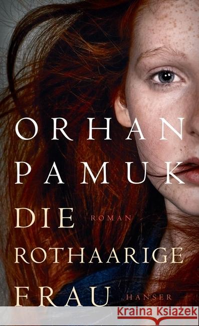 Die rothaarige Frau : Roman Pamuk, Orhan 9783446256484 Hanser