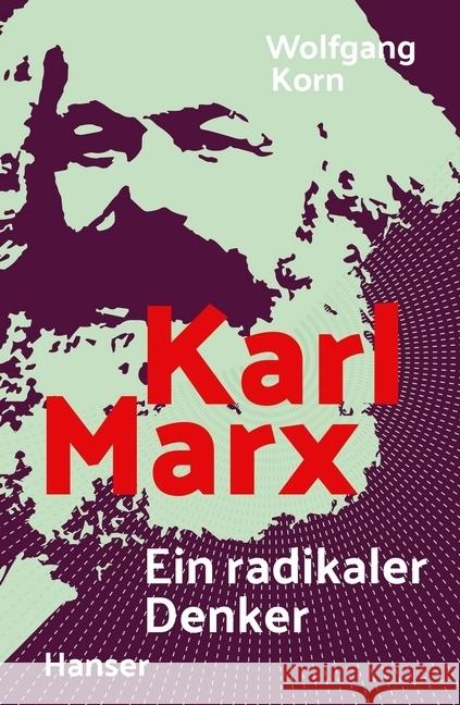 Karl Marx : Ein radikaler Denker Korn, Wolfgang 9783446258709