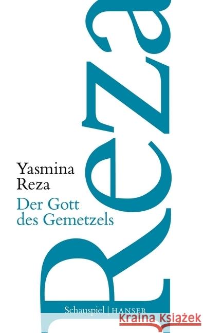 Der Gott des Gemetzels : Schauspiel Reza, Yasmina 9783446258860