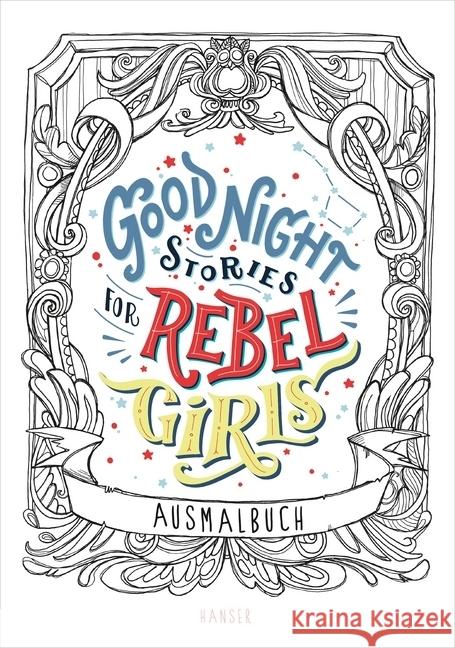 Good Night Stories for Rebel Girls - Ausmalbuch Favilli, Elena; Cavallo, Francesca 9783446261051