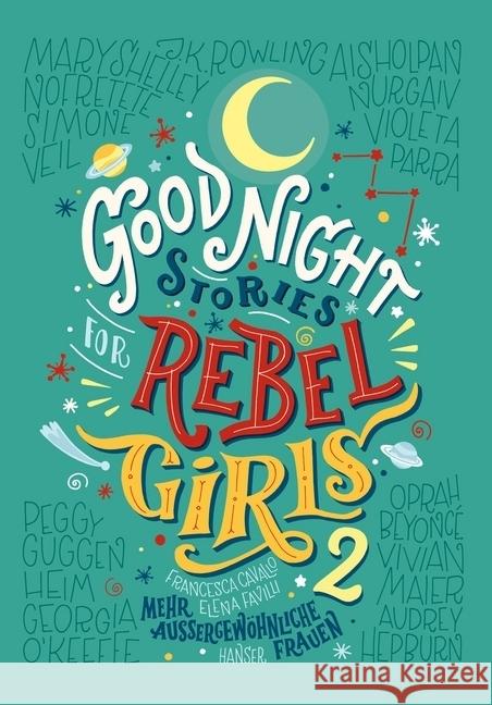 Good Night Stories for Rebel Girls. Bd.2 : Mehr außergewöhnliche Frauen Favilli, Elena; Cavallo, Francesca 9783446261068