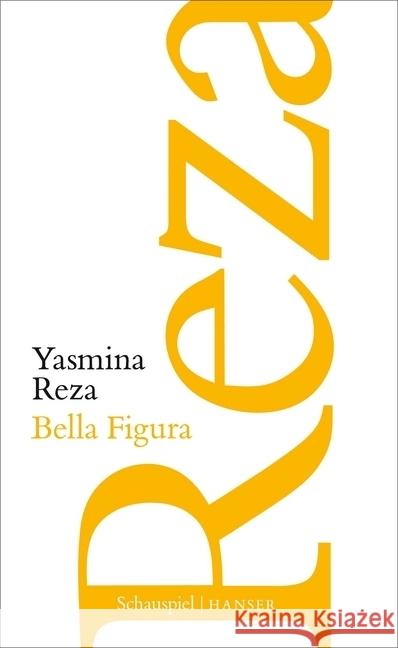 Bella Figura : Schauspiel Reza, Yasmina 9783446261785