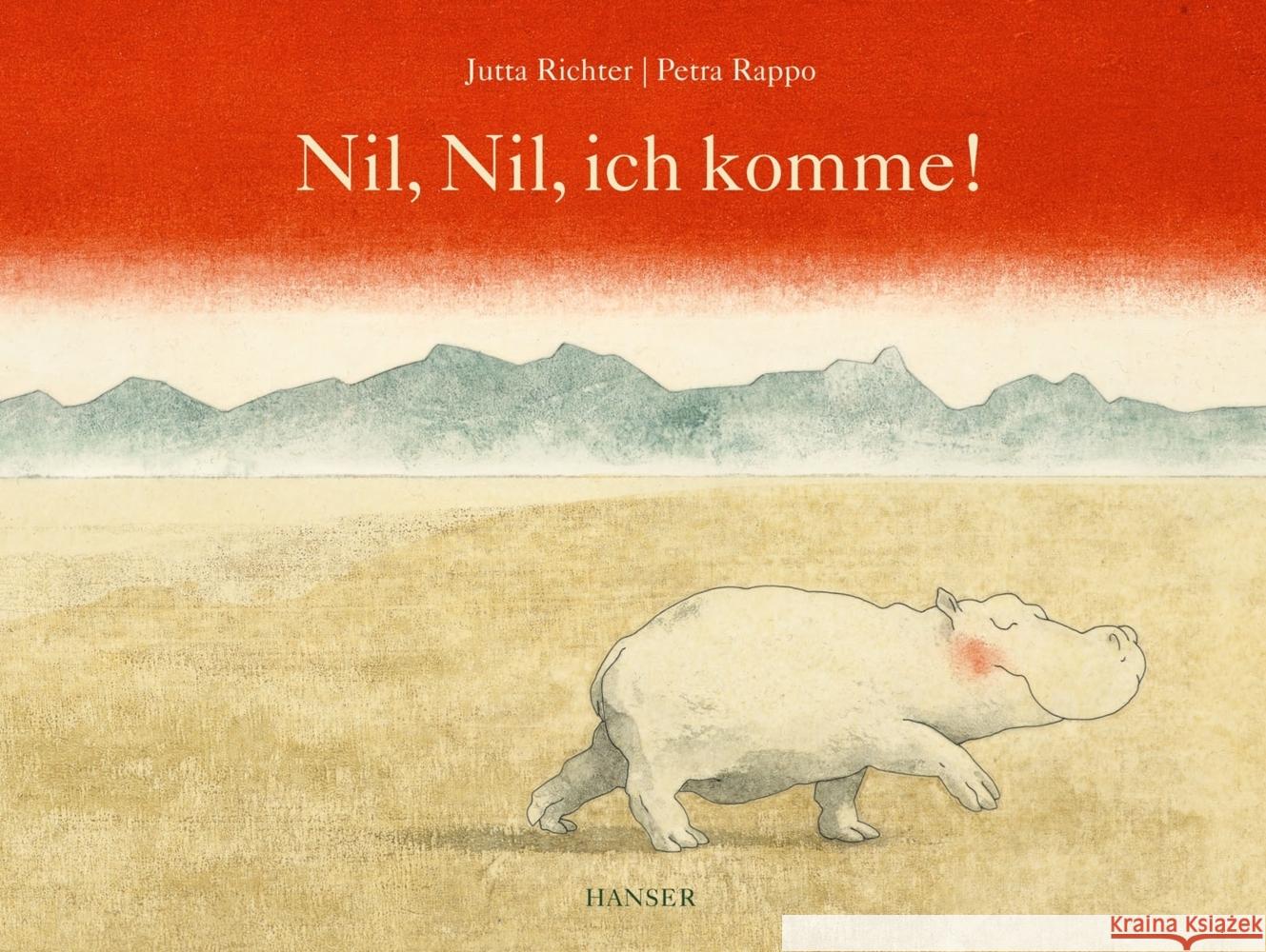 Nil, Nil, ich komme! Richter, Jutta, Rappo, Petra 9783446262195