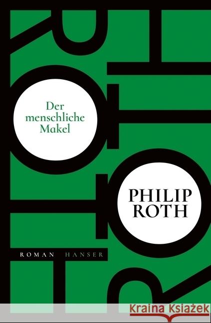 Der menschliche Makel : Roman. Nachwort von Denis Scheck. Ausgezeichnet mit dem PEN/Faulkner Award 2001 Roth, Philip 9783446262386