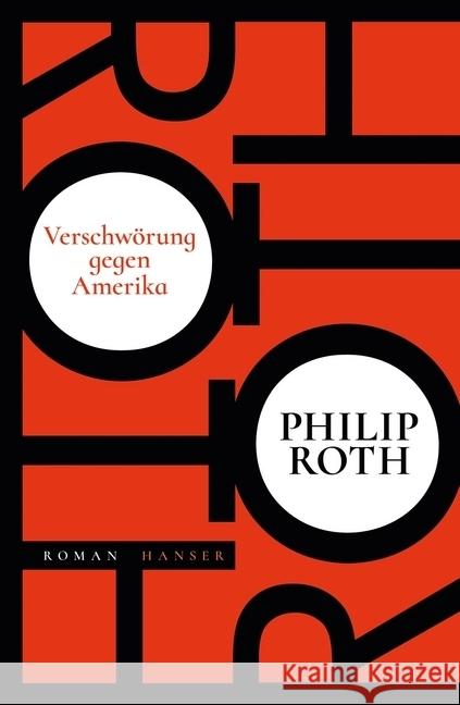 Verschwörung gegen Amerika : Roman. Nachwort von Denis Scheck. Roth, Philip 9783446262393