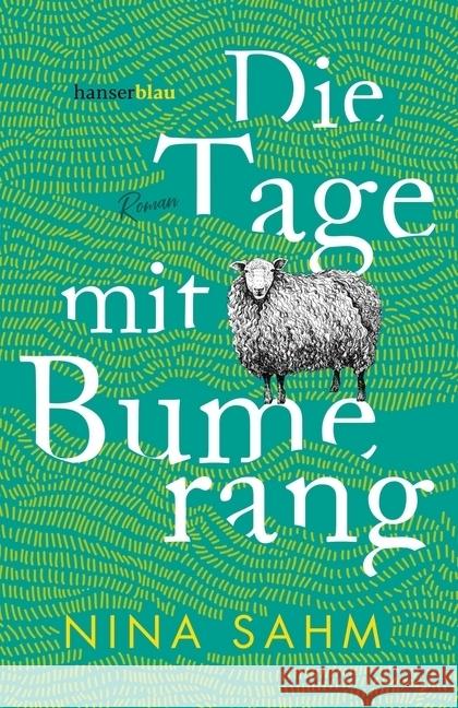 Die Tage mit Bumerang : Roman Sahm, Nina 9783446264465