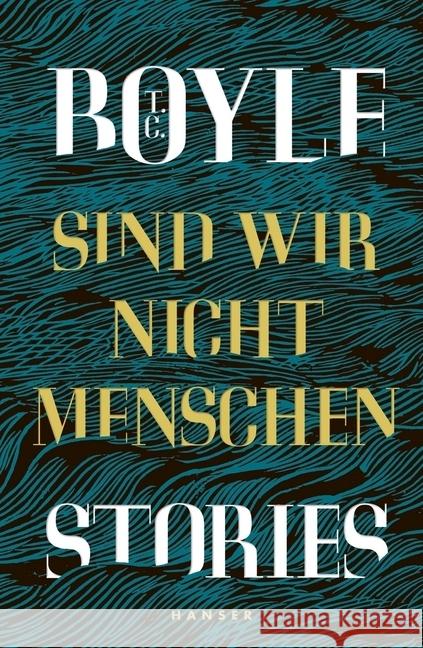 Sind wir nicht Menschen : Stories Boyle, T. C. 9783446265585 Hanser