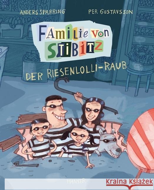 Familie von Stibitz - Der Riesenlolli-Raub Sparring, Anders; Gustavsson, Per 9783446266216