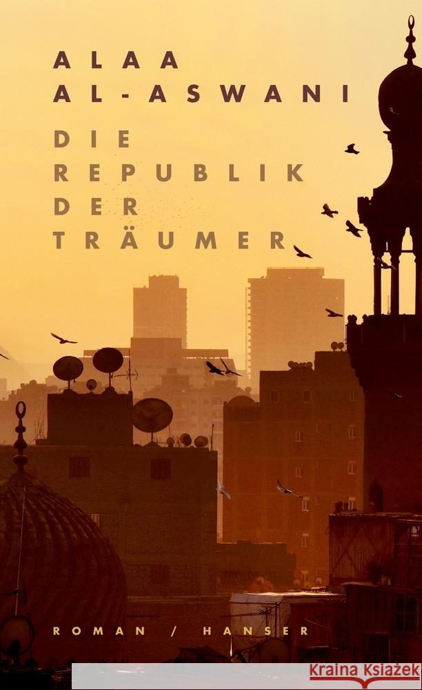 Die Republik der Träumer Aswani, Alaa Al- 9783446267497 Hanser